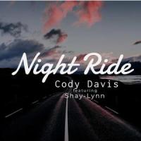 Night Ride (feat. Shay-Lynn)_Cody Davis,Shay-Lynn