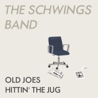 Old Joes Hittin' the Jug_The Schwings Band
