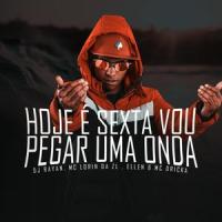 HOJE É SEXTA VOU PEGAR UMA ONDA_Dj Rayan,MC LORIN DA ZL,Mc Ellen,MC Dricka,Salim Felipe Fernandes de Souza
