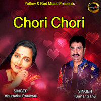 Chori Chori_Kumar Sanu,Anwar Sagar,Anuradha Paudwal