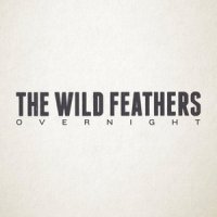 Overnight_The Wild Feathers