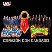 Corazon Con Candado_Super Auto,Los Yaguaru