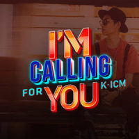 I'm Calling for You_K-ICM