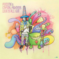Love Is All I Got_Feed Me,Crystal Fighters,Larse