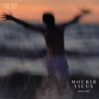 Mourir vieux (avec toi)_Tim Dup
