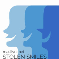 Stolen Smiles_Madilyn Mei