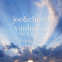 So Glad I Took His Help_Joe,cheryl vanburen