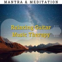 Relaxing Guitar Music Therapy_Mantra,Meditation