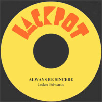 Always Be Sincere_Jackie Edwards,Wilfred Gerald Edwards