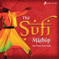 The Sufi Mashup (By Kiran Kamath)_Shankar Ehsaan Loy,Pritam,Salim-Sulaiman