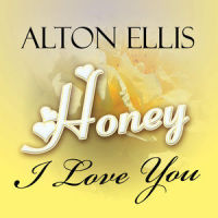 Honey, I Love You_Alton Ellis