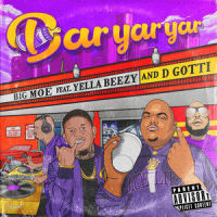 Bar Yar Yar_Big Moe,Yella Beezy,D Gotti