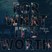 For What It's Worth_Rebecca Angel