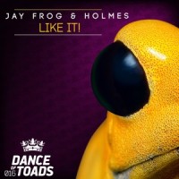 Like It!_Jay Frog,Holmes