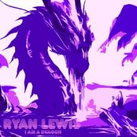 I am a dragon_Ryan Lewis
