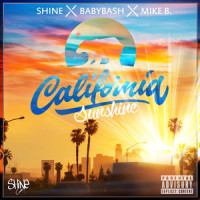 California Sunshine_SHINE,Baby Bash,Mike B.