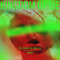 Kingdom Of Lie(feat. Iana)_DJ Sava,MD Dj,Iana