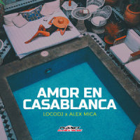 Amor En Casablanca_LocoDJ,Alex Mica