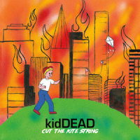 Cut the Kite String_kidDEAD,Phantom Farmer,Ceschi,Ross Norton,Joel McAnulty,Julio Ramos
