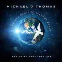 Everybody Wants to Rule the World_Michael J Thomas,Chritopher Huges,Roland Orzabal,Ian Stanley