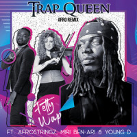 Trap Queen_Fetty Wap,Miri Ben-Ari,Young D,Afrostringz