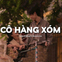 Cô Hàng Xóm (Lofi)_Anh Khang,Quanvrox