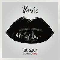 Too Soon_Vanic,Maty Noyes