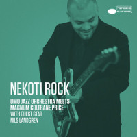 Nekoti Rock_UMO Jazz Orchestra,Magnum Coltrane Price,Nils Landgren