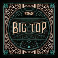 Big Top_Bones