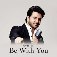 Be with You_Javed Ali