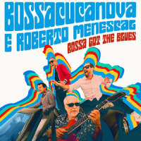 Blues Bossa_Bossacucanova,Roberto Menescal