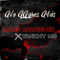 No Llores Más_Mario Rodríguez,Yankhy Mc