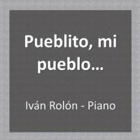 Pueblito, mi pueblo..._Iván Rolón,Carlos Guastavino
