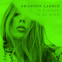 It's Good to Be King_Shannon LaBrie,Tom Petty