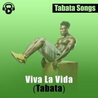 Viva La Vida_Tabata Songs