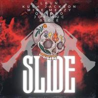 SLIDE(feat. KUSH JACKSON, QUADRO, BIG E, MIKE MEAZY & JOE DUC)_LBCERTIFIED,Kush Jackson,Quadro,Big E,Mike Meazy,JOE DUC