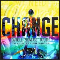 Change(feat. Marcus Cole & Brian Culbertson)_Darnell "Showcase" Taylor,Marcus Cole,Brian Culbertson