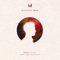 Have It All_Michael Mar,Axel Mansoor