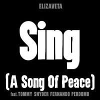 Sing(A Song Of Peace)(feat. Tommy Snyder & Fernando Perdomo)_Elizaveta,Tommy Snyder,Fernando Perdomo