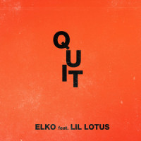 Quit_Elko,Lil Lotus,Wajdy Elkoshairi,John Elias Villagran