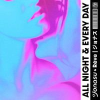 All Night & Every Day_Jonasu,Rêve