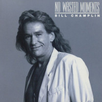 No Wasted Moments_Bill Champlin