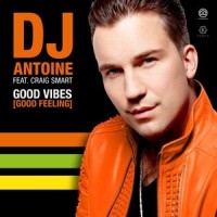 Good Vibes(Good Feeling)_DJ Antoine,Craig Smart