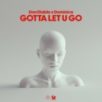 Gotta Let U Go_Don Diablo,Dominica