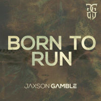 Born to Run_Jaxson Gamble