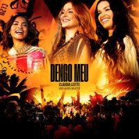 Dengo Meu_Claudia Leitte,Juliette,Lucy Alves