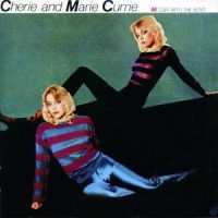 Since You've Been Gone_Cherie & Marie Currie