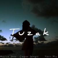 Tuzak(feat. Çağan Şengül & Yasir Miy)_Mazlum Uruc,Çağan Şengül,Yasir Miy
