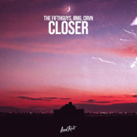 Closer_The FifthGuys,ØMG,CRVN,Giacomo Pavese,Stefano Panelli,Jesuss Vargas Gonzalez,Valentin Bakouche