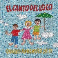 Quiero Aprender de Ti_El Canto Del Loco